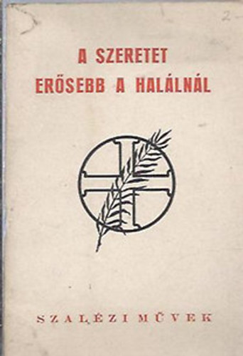 Endrefalvy Ottó - A szeretet erősebb a halálnál