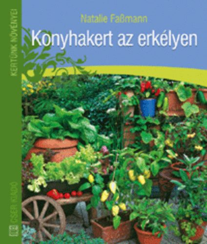 Natalie Faßmann - Konyhakert az erkélyen