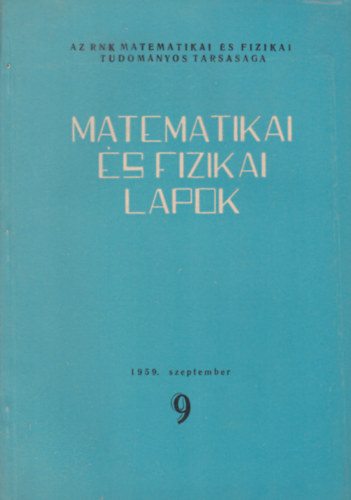 Kiss Ern�  (szerk.) - Matematikai �s fizikai lapok 9. 1959. szeptember