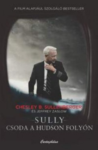 Chesley B. Sullenberger - Sully - Csoda a Hudson folyn