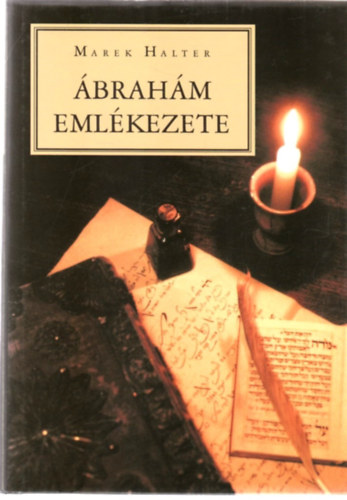 Marek Halter - Ábrahám emlékezete