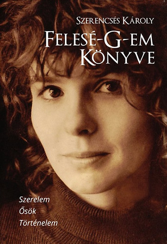 Szerencsés Károly - Felesé-G-em könyve