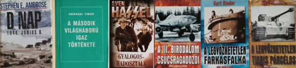 Stephen E. Ambrose, Sven Hassel, Kurt Rieder Herndi Tibor - Msodik vilghbors knyvek:  A msodik vilghbor igaz trtnete + D nap 1944. jnius 6. + Gyalogos hadosztly + A III. Birodalom cscsragadozi + A legyzhetetlen Farkasfalka + A legyzhetetlen Tigris pnclos