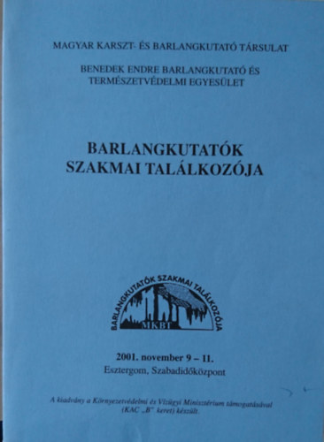 Lieber Tam�s szerk. - Barlangkutat�k szakmai tal�lkoz�ja 2001. november 9-11.