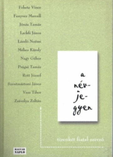 Fenyves, J�n�s, Lackfi, L�szl�, M�hes... Fekete - A n�vjegyen - tizenk�t fiatal szerz� (Antol�gia)