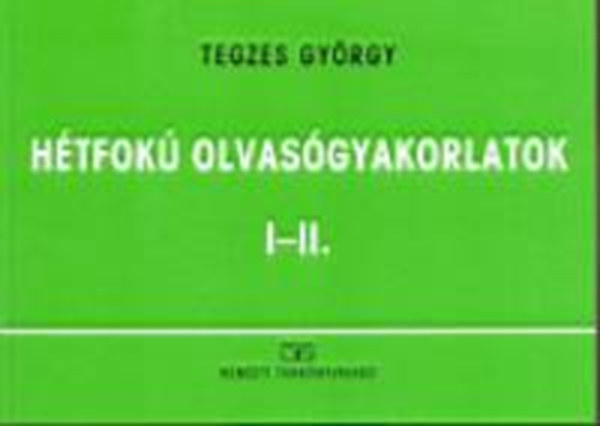 Tegzes Gy�rgy - H�tfok� olvas�gyakorlatok I-II.