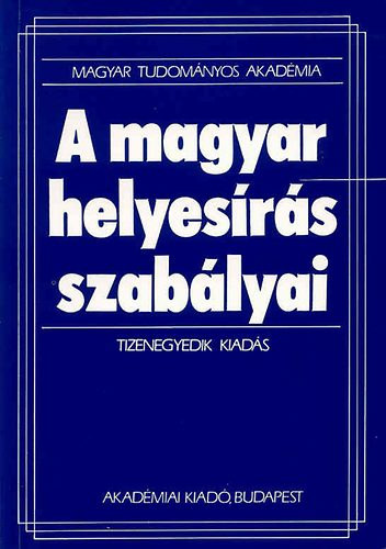 Magyar Tudom�nyos Akad�mia - A magyar helyes�r�s szab�lyai