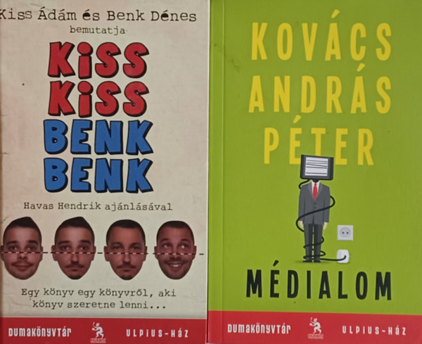 Kiss dm Benk Dnes Kovcs Andrs Pter - Dumaknyvtr: Mdialom  + Kiss Kiss Benk Benk  (2 m)