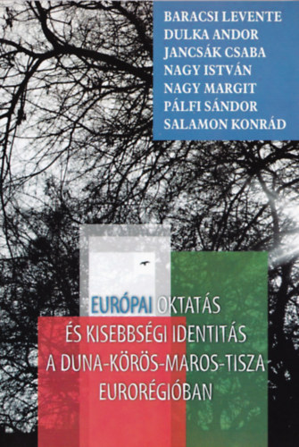 Kiss Gbor Ferenc Hag Zaln - Eurpai oktats s kisebbsgi identits a Duna-Krs-Maros-Tisza Eurorgiban