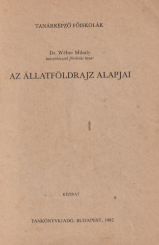 Wber Mihly dr. - Az llatfldrajz alapjai (kzirat)