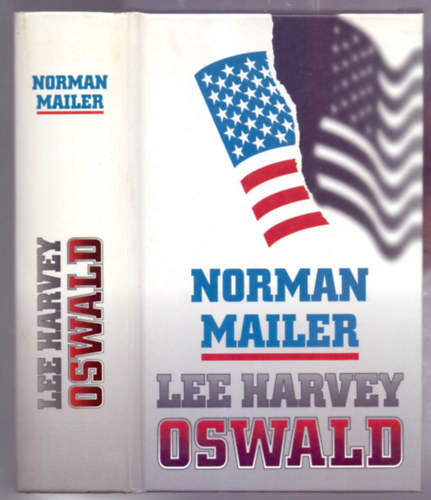 Norman Mailer - Lee Harvey Oswald (Oswald meséi - Oswald's tale an American Mystery)