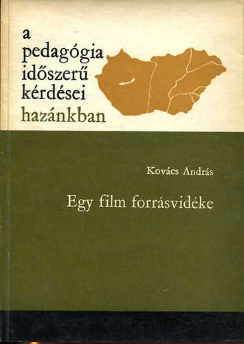 Dr. Kov�cs Andr�s - a pedag�gia id�szer� k�rd�sei haz�nkban ( Egy film forr�svid�ke )