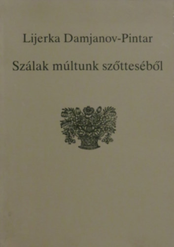 Lijerka Damjanov-Pintar - Sz�lak m�ltunk sz�ttes�b�l