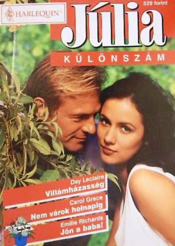 Carol Grace, Emilie Richards Day Leclaire - Jlia klnszm 1999/2. (Villmhzassg + Nem vrok holnapig + Jn a baba!)