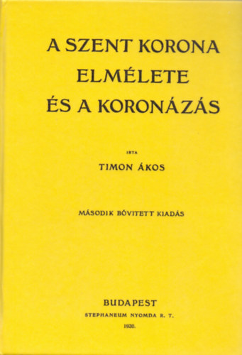 Timon Ákos - A Szent Korona elmélete és a koronázás