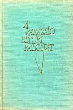 Szerb Antal - A varzsl eltri plcjt