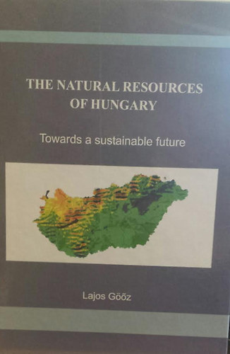 Lajos Gz - The natural resources of hungary