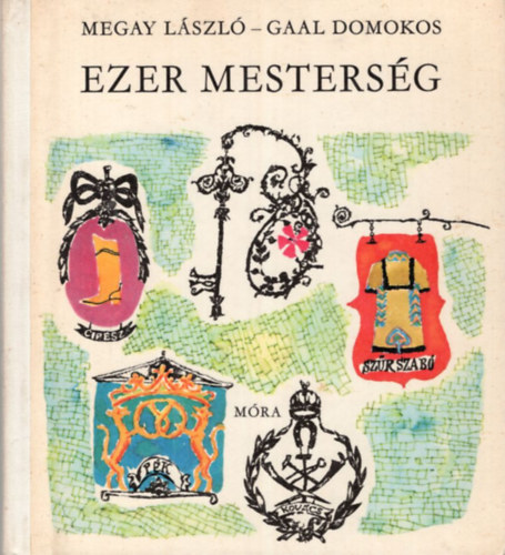 Csuks Istvn-Rber Lszl, Megay Lszl-Gaal Domokos Megay Lszl-Rkassy Csaba - 4 db ifjsgi  ismeretterjeszt knyv: Ezer mestersg + Sppal, dobbal + Knyves knyv + Hrom torony, egy vros