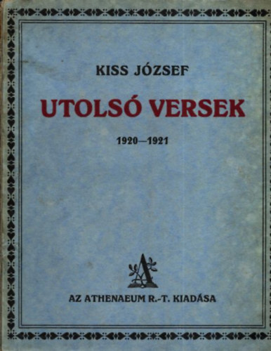 Kiss József - Utolsó versek 1920-1921 (I. kiadás)