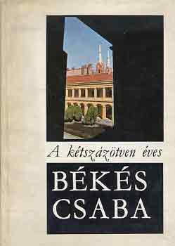 Cseres Tibor - A ktszztven ves Bkscsaba