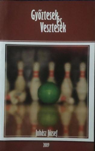 Juh�sz J�zsef - Gy�ztesek �s vesztesek