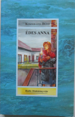 Kosztolnyi Dezs - des Anna