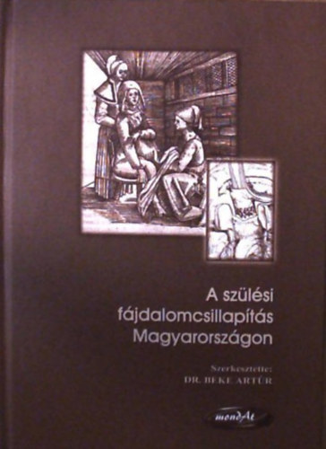 Dr. Beke Artr  (szerk.) - A szlsi fjdalomcsillapts Magyarorszgon