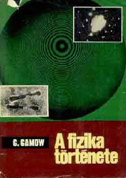 George Gamow - A fizika t�rt�nete