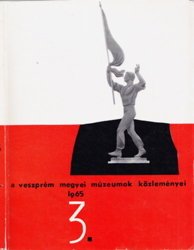 �ri Istv�n  (szerk.) - A Veszpr�m Megyei M�zeumok K�zlem�nyei 3 - 1965
