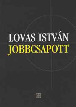 Lovas Istvn - Jobbcsapott