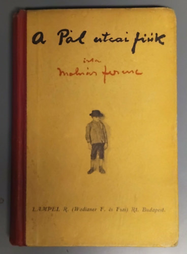 Szerző Molnár Ferenc Grafikus Vadász Miklós - A Pál-utcai fiúk - Regény kis diákok számára/A Pál utcai fiúk