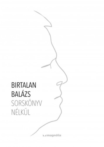 Birtalan Balzs - Sorsknyv nlkl