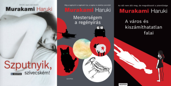Murakami Haruki - 3 db Murakami Haruki ktet: Szputnyik, szvecskm! + A vros s kiszmthatatlan falai + Mestersgem a regnyrs