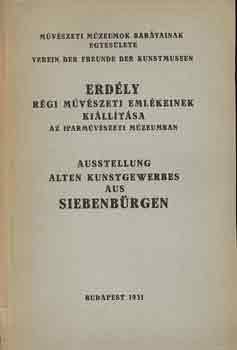 Erdly rgi mvszeti emlkeinek killtsa az Iparmvszeti Mzeumban