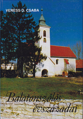Veress D. Csaba - Balatonsz�l�s �vsz�zadai