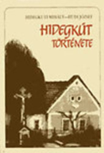 Hidegkuti Mihly-Hudi Jzsef - Hidegkt trtnete