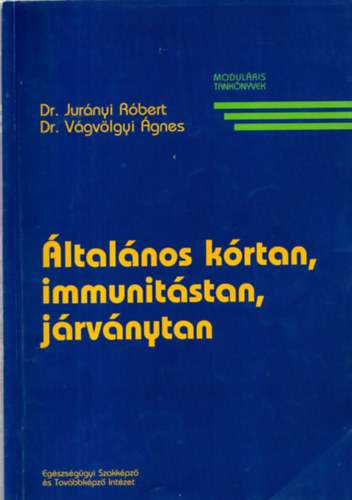Dr Vgvlgyi gnes Dr Jurnyi Rbert - ltalnos krtan, immunitstan, jrvnytan