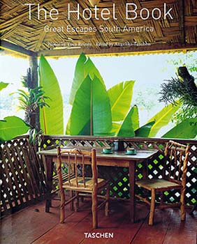 T. Rein�s; A. Taschen - The hotel book - Great escapes South America