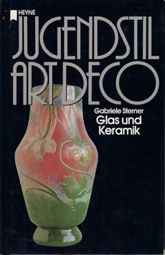 Gabriele Sterner - Jugendstil, Art Deco - Glas und Keramik