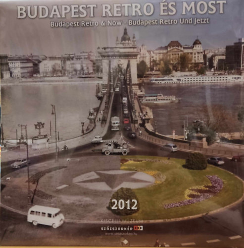 Kiscelli Mzeum - Budapest retro s most 2012 (fali naptr)