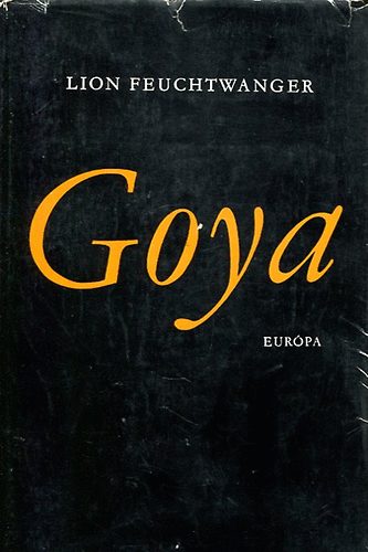 Lion Feuchtwanger - Goya