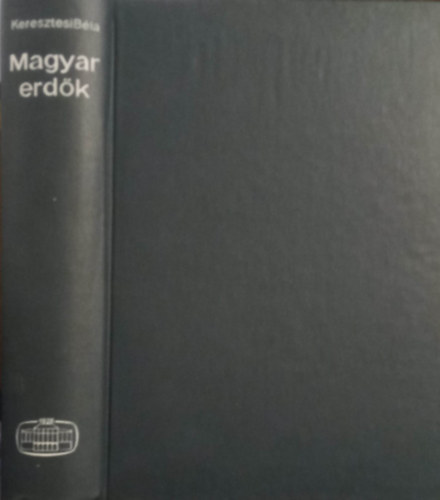 Dr. Keresztesi Bla - Magyar erdk - Jlti erdgazdlkods