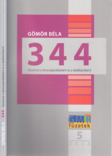 Gömör Béla - 344 - Köszönet könyvajándékokért és a dedikációkért! (dedikált)- GMR füzetek 5. (2013)