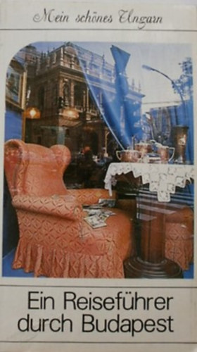 Ein Reiseführer durch Budapest - Mein schönes Ungarn