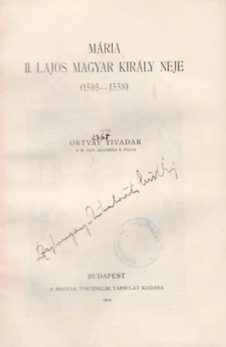 Ortvay Tivadar - Mária II. Lajos Magyar király neje (1505-1558)