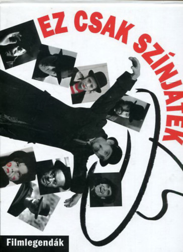 Kelecsényi László (szerk.) - Ez csak színjáték - Filmlegendák