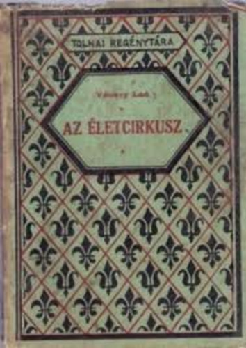 V�csey Le� - Az �letcirkusz (Tolnai reg�nyt�ra)