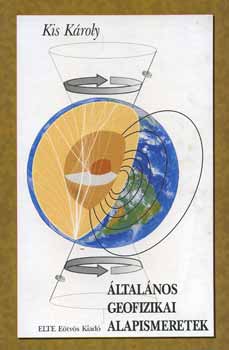 Kis Kroly - ltalnos geofizikai alapismeretek