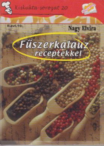 Nagy Elvira - F�szerkalauz receptekkel (kiskukta-sorozat 20.)