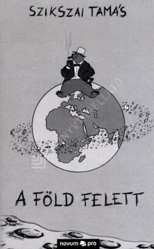 Szikszai Tam�s - A F�ld felett